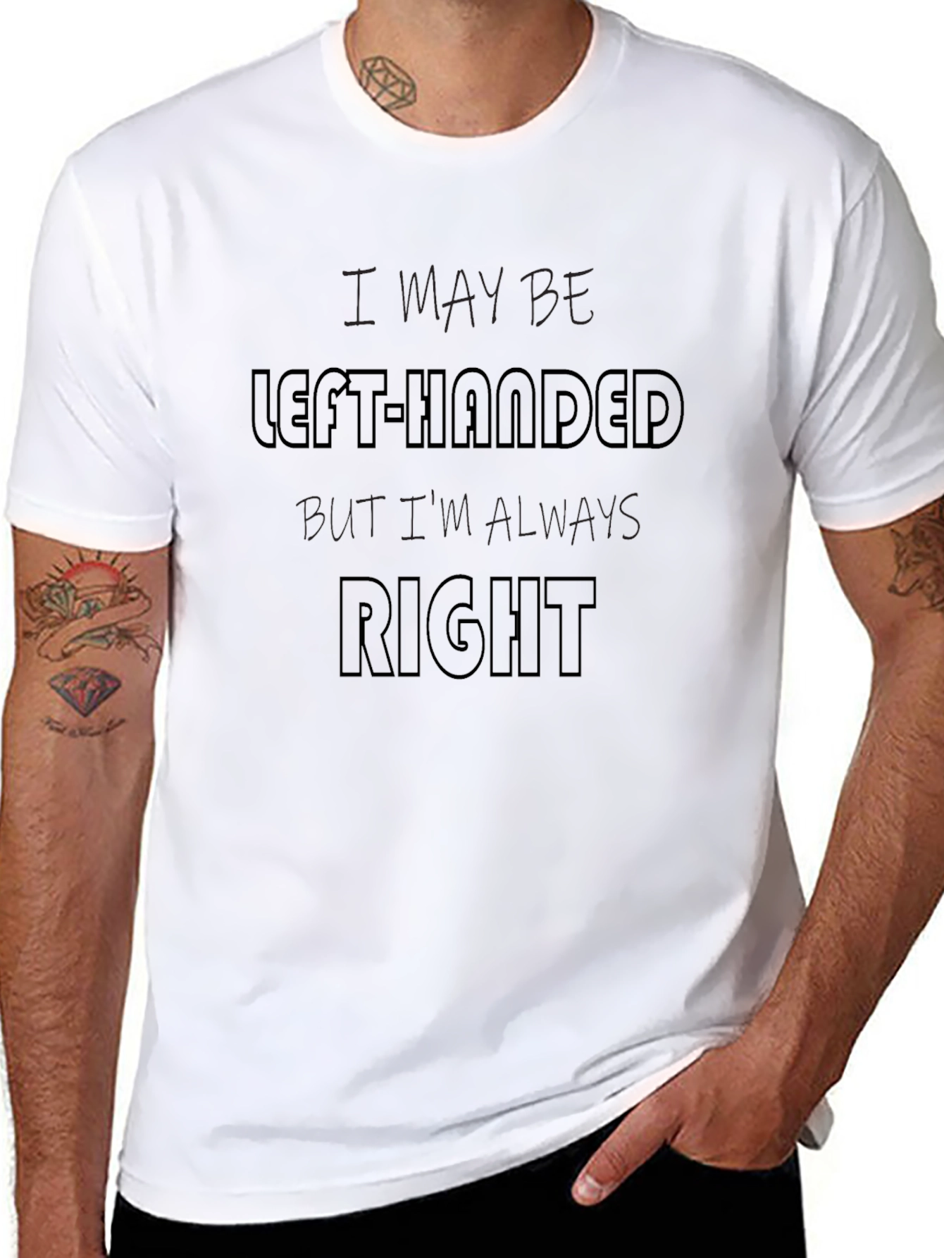 Funny Left-Handed T-Shirt - I May Be Left-Handed But Im Always Right
