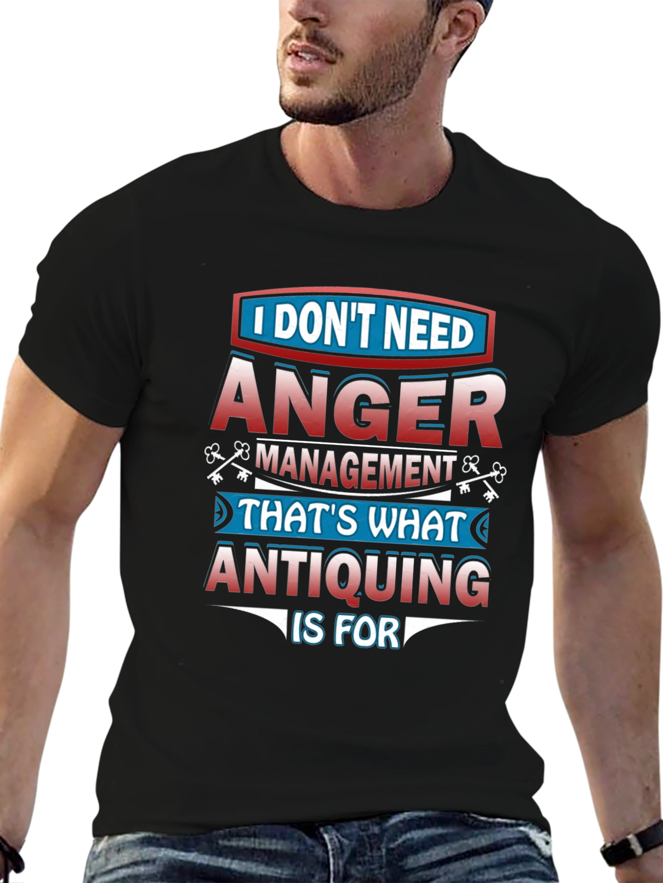 Funny Antiquing T-Shirt - Anger Management Alternative