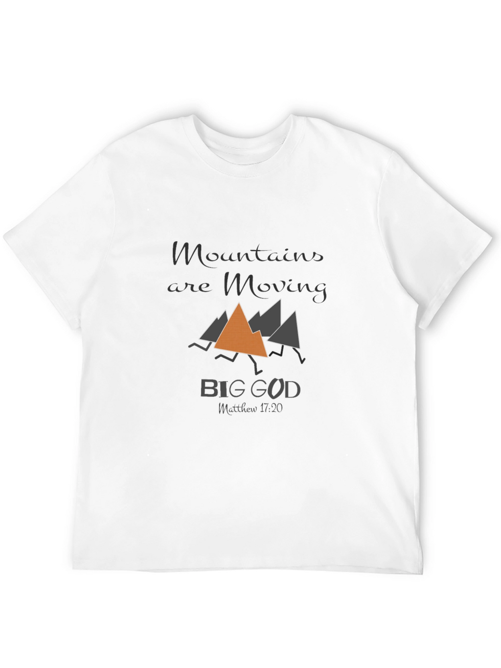 Mountains Are Moving Big God T-Shirt
