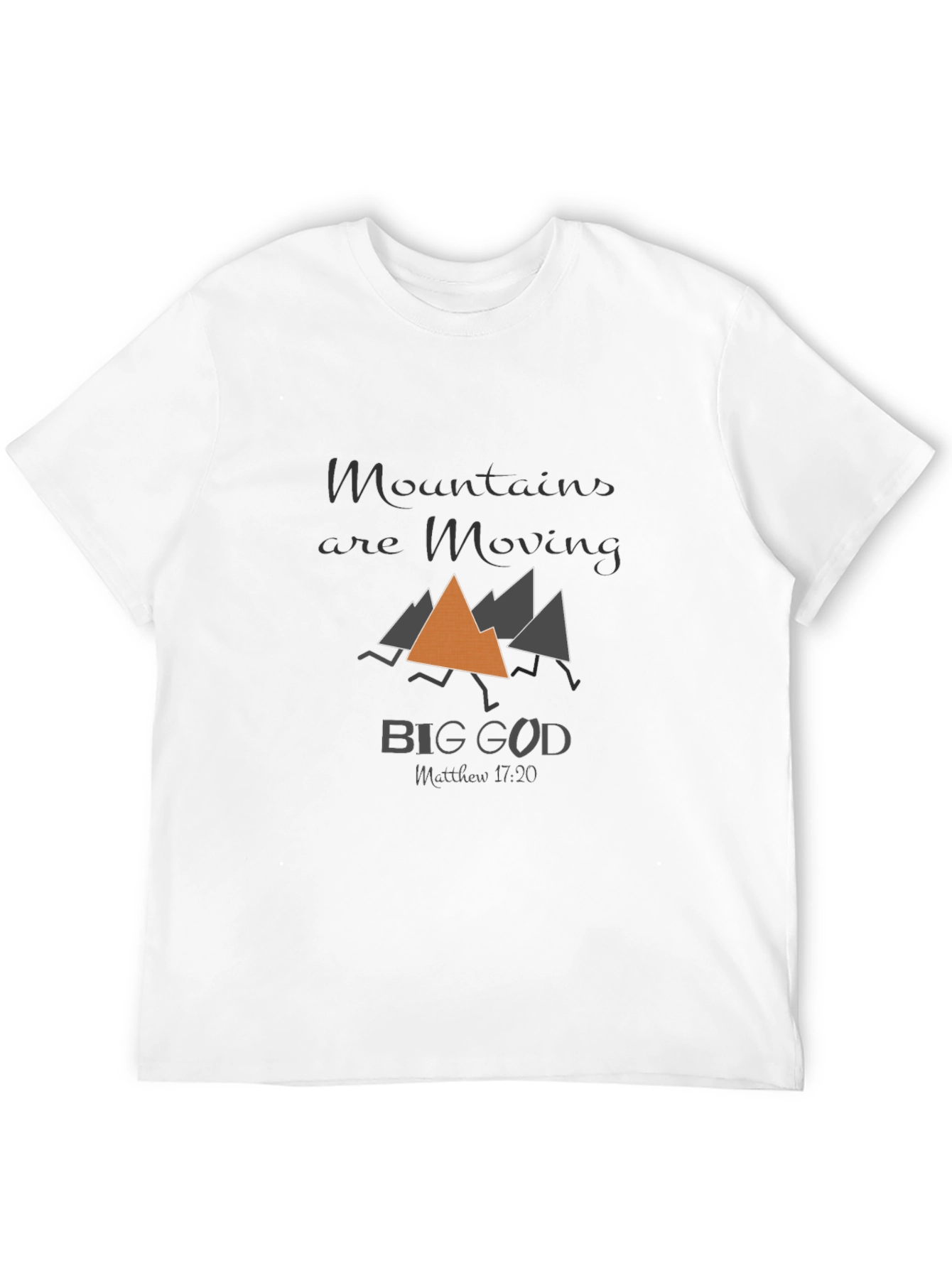 Mountains Are Moving Big God T-Shirt