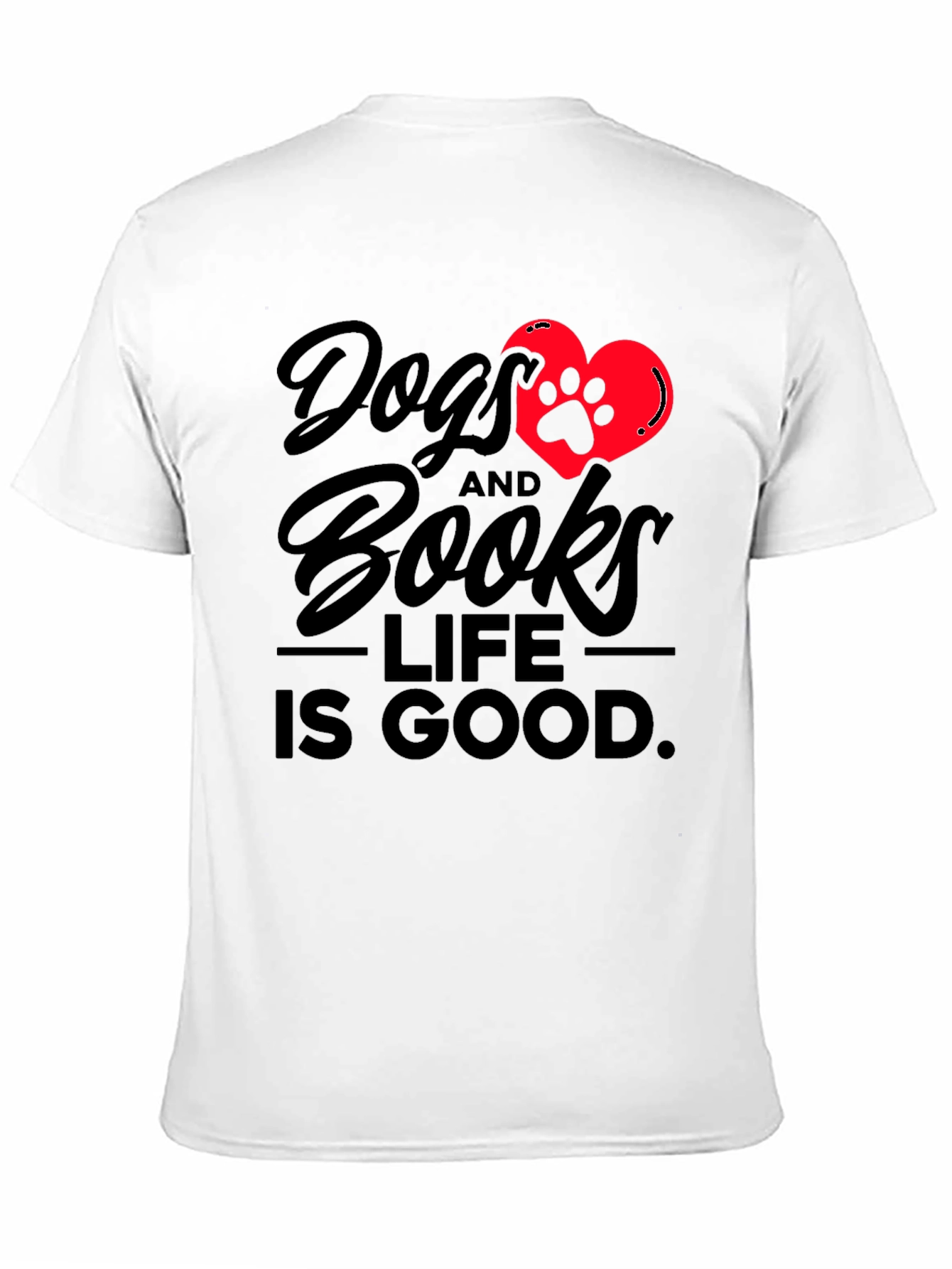 Dogs and Books - Life is Good Tee