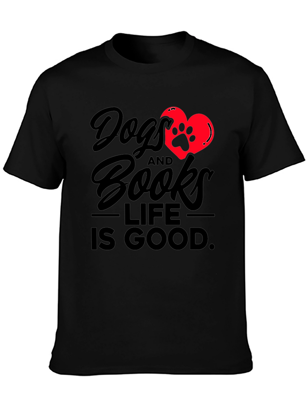 Dogs and Books - Life is Good Tee