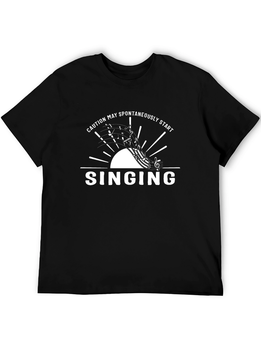 Caution May Spontaneously Start Singing Black T-Shirt