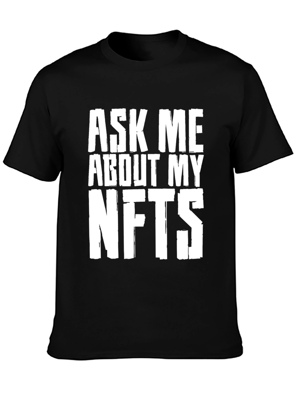 Ask Me About My NFTs T-Shirt - Crypto Tee