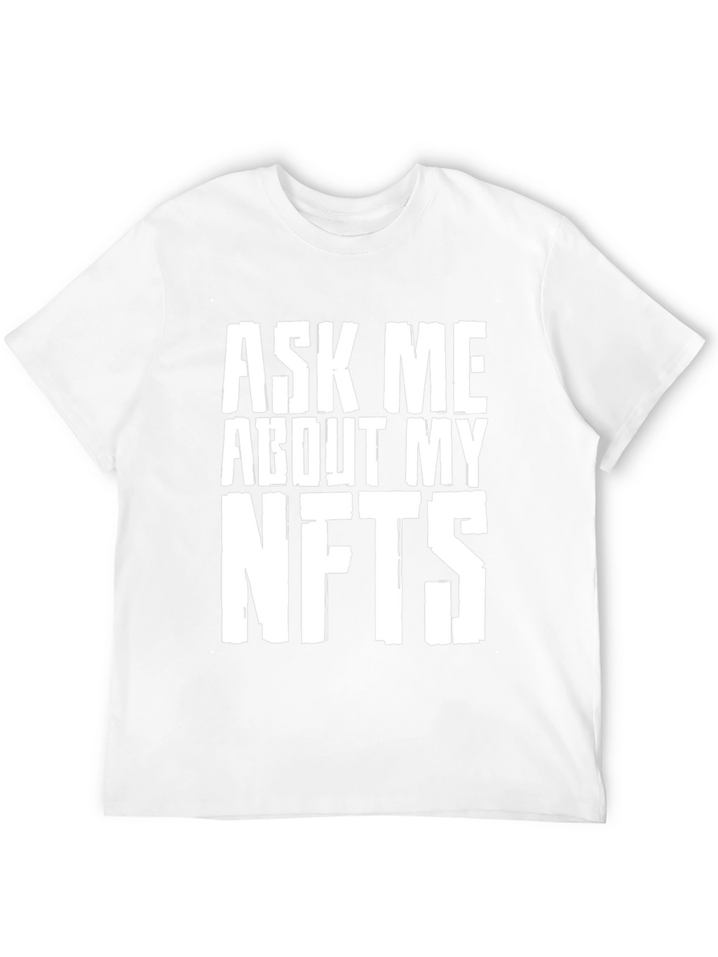 Ask Me About My NFTs T-Shirt - Crypto Tee