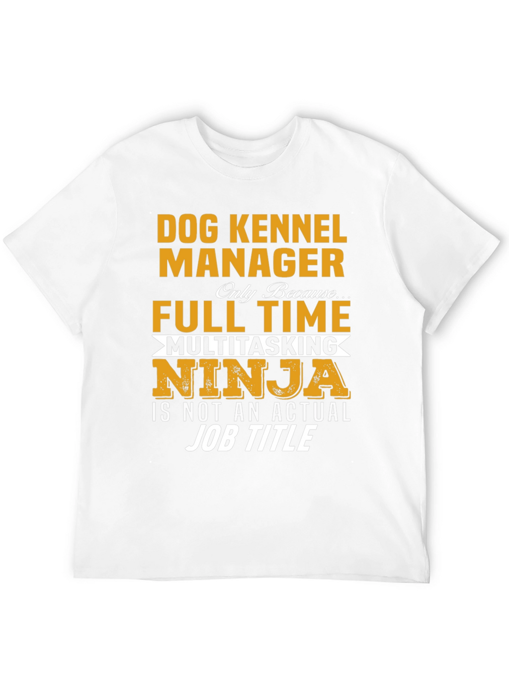 Dog Kennel Manager T-Shirt - Funny Job Title Tee