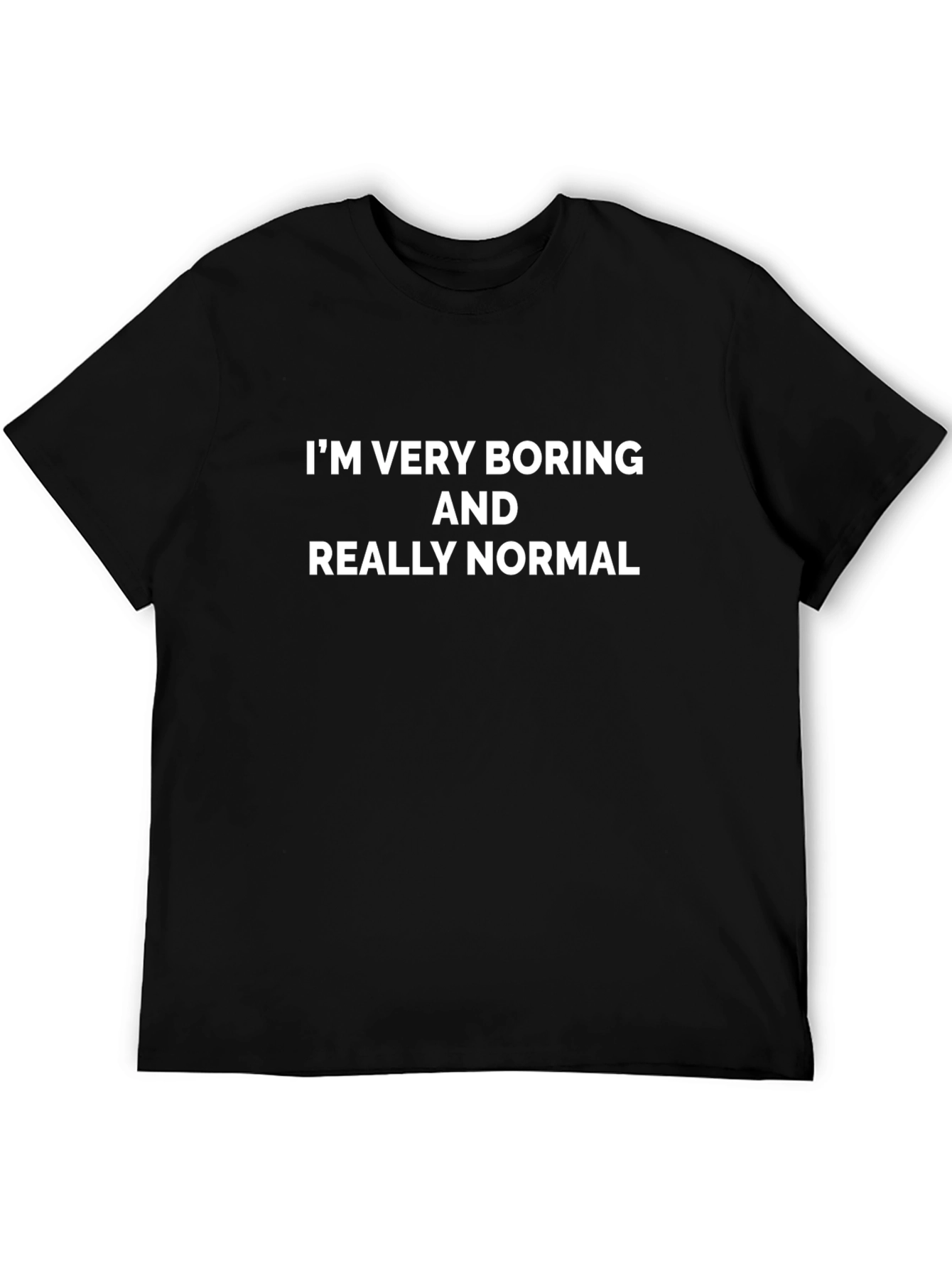 Funny Im Very Boring Graphic T-Shirt - Sarcastic Humor Tee