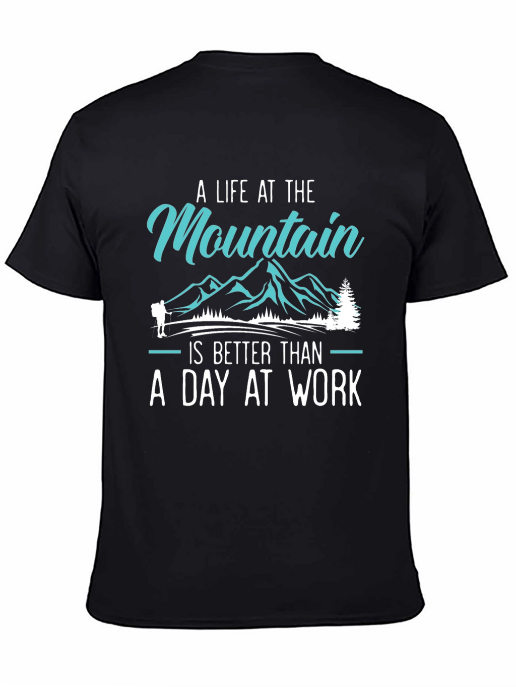 Mountain Life T-Shirt: A Day at Work