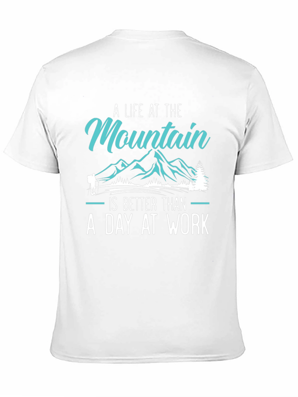 Mountain Life T-Shirt: A Day at Work