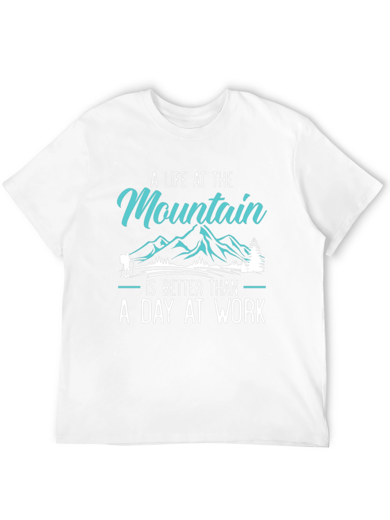 Mountain Life T-Shirt: A Day at Work