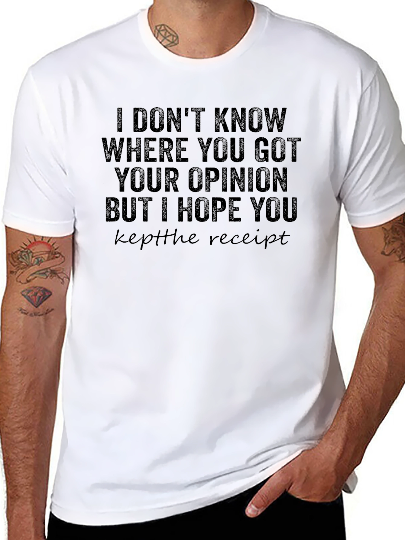 Funny Opinion T-Shirt Keep the Receipt Sarcastic Tee