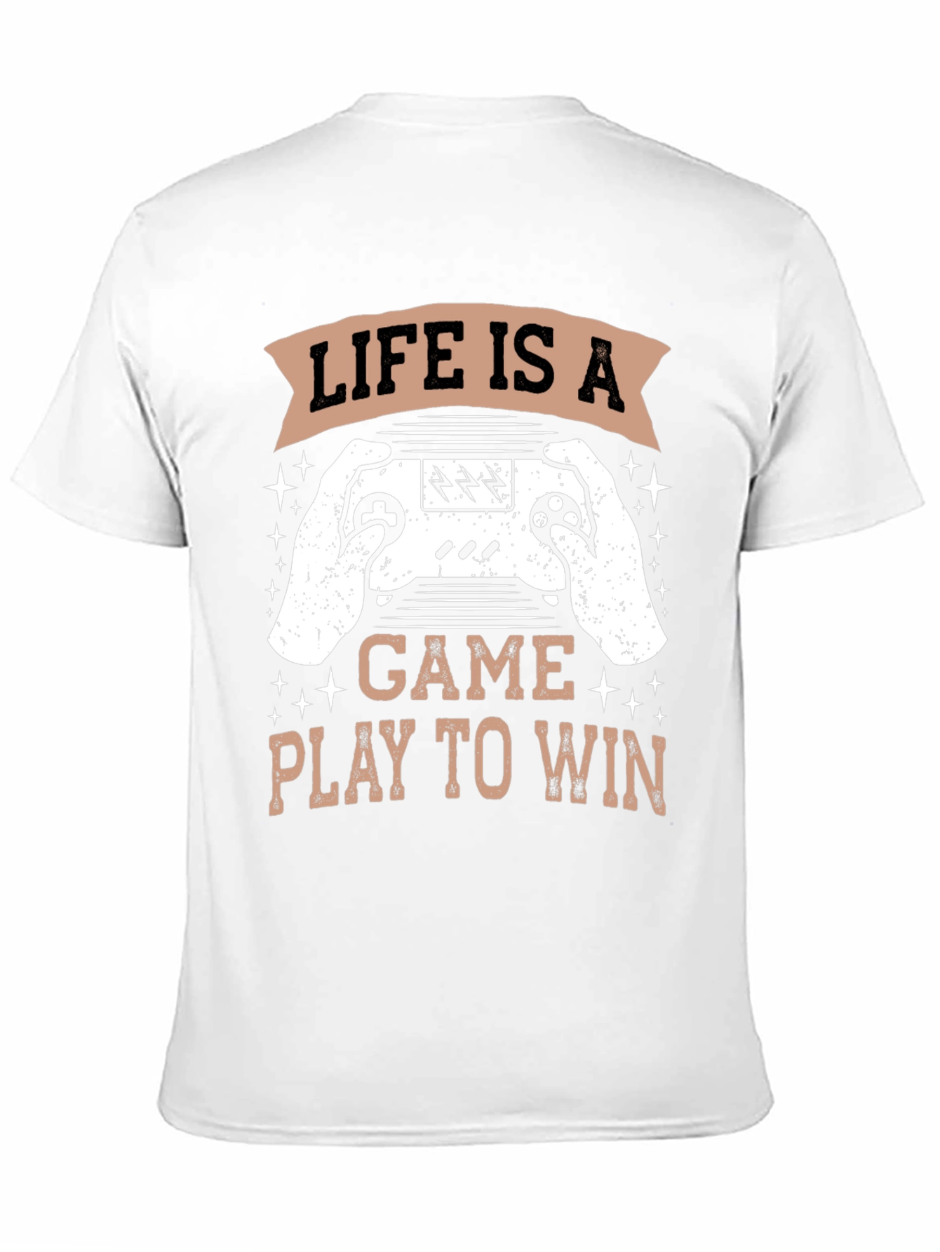 Life is a Game T-Shirt - Play to Win!