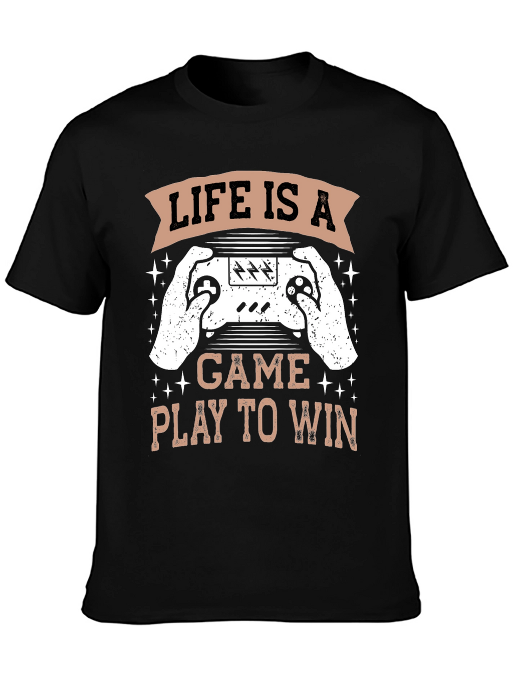 Life is a Game T-Shirt - Play to Win!