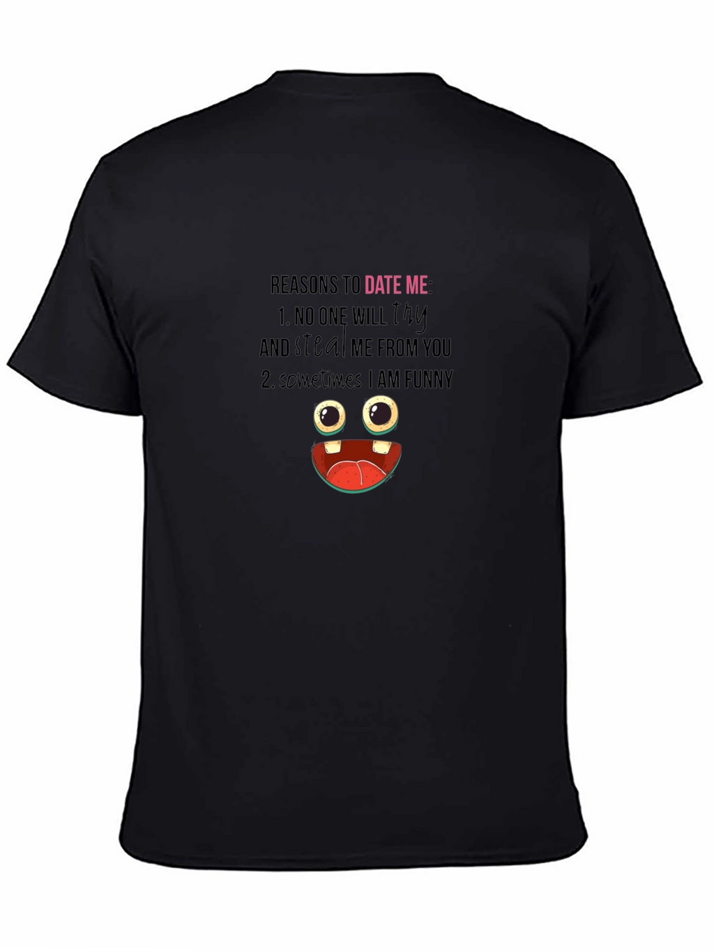 Funny Reasons to Date Me Graphic T-Shirt