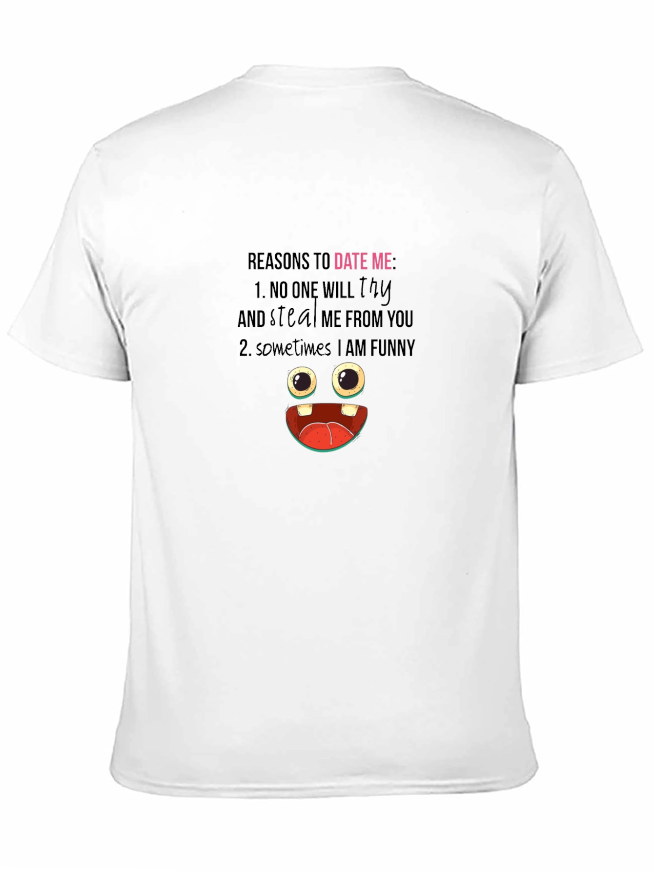 Funny Reasons to Date Me Graphic T-Shirt