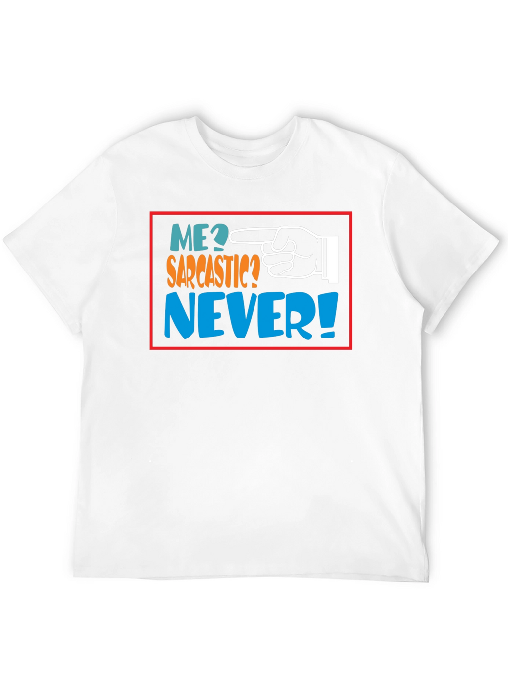 Me Sarcastic? Never! Black Graphic T-Shirt