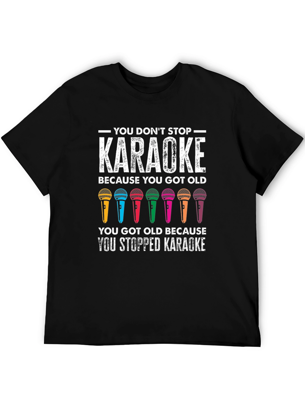 Karaoke Lovers T-Shirt - You Dont Stop Karaoke!