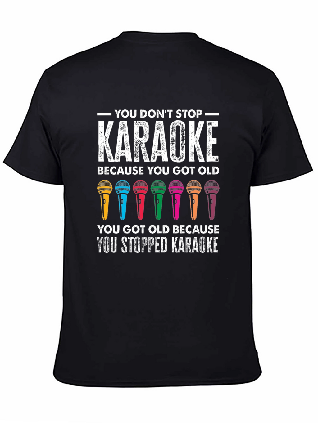 Karaoke Lovers T-Shirt - You Dont Stop Karaoke!