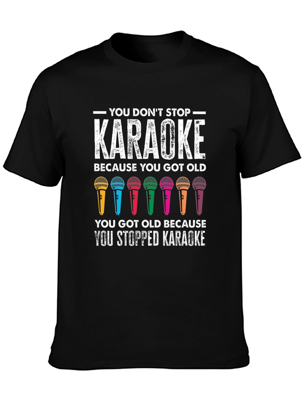Karaoke Lovers T-Shirt - You Dont Stop Karaoke!