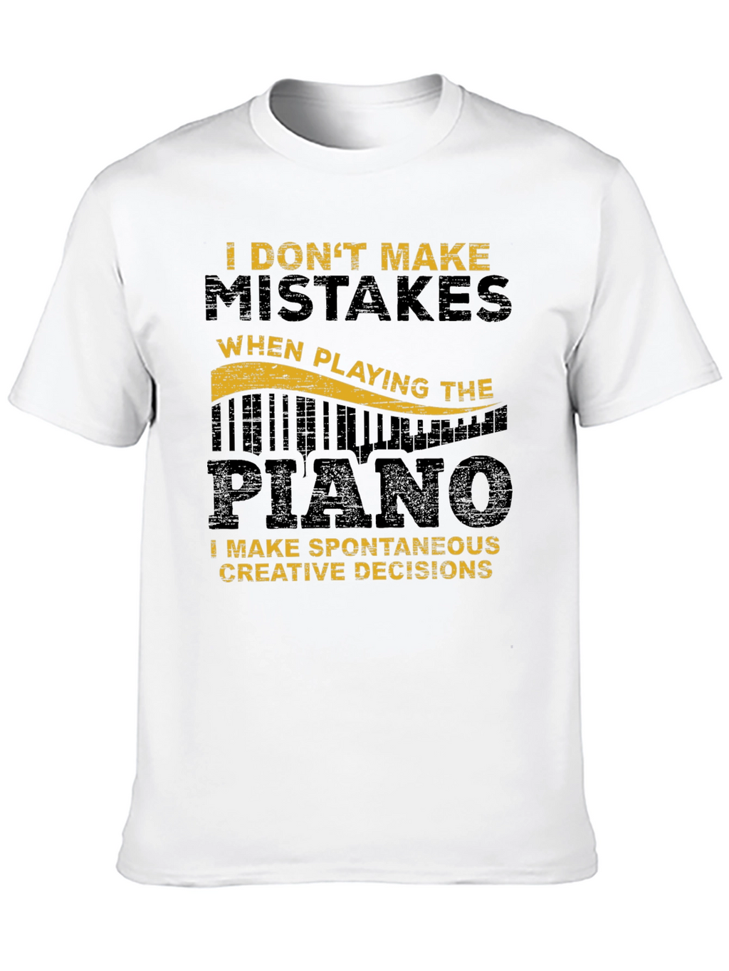 Funny Piano T-Shirt - I Dont Make Mistakes