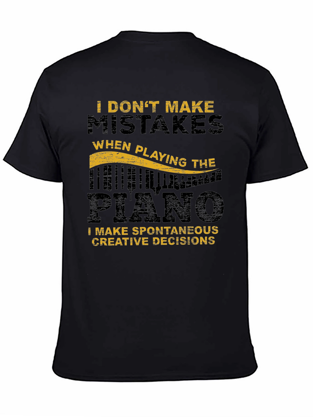 Funny Piano T-Shirt - I Dont Make Mistakes