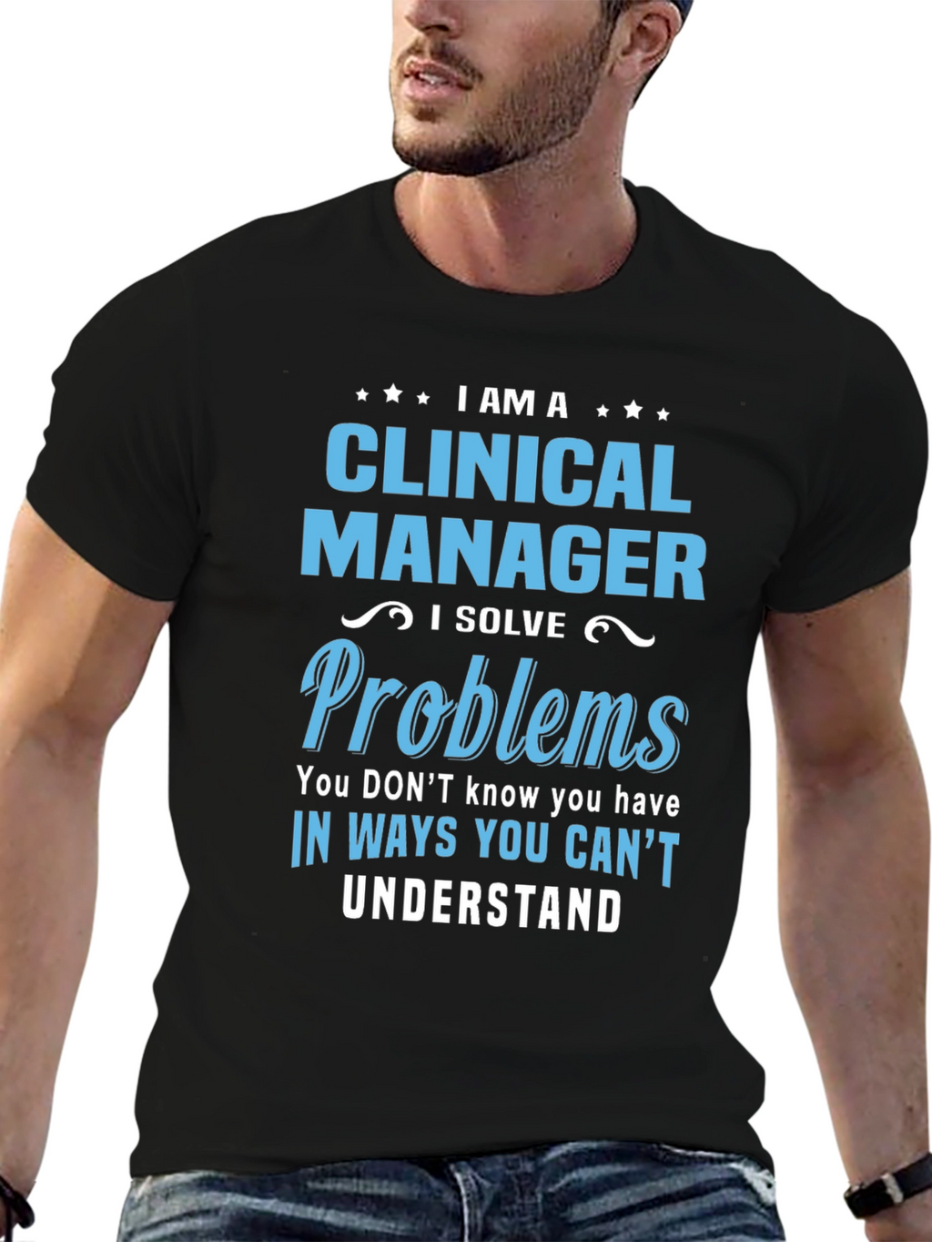 Clinical Manager T-Shirt - I Solve Problems