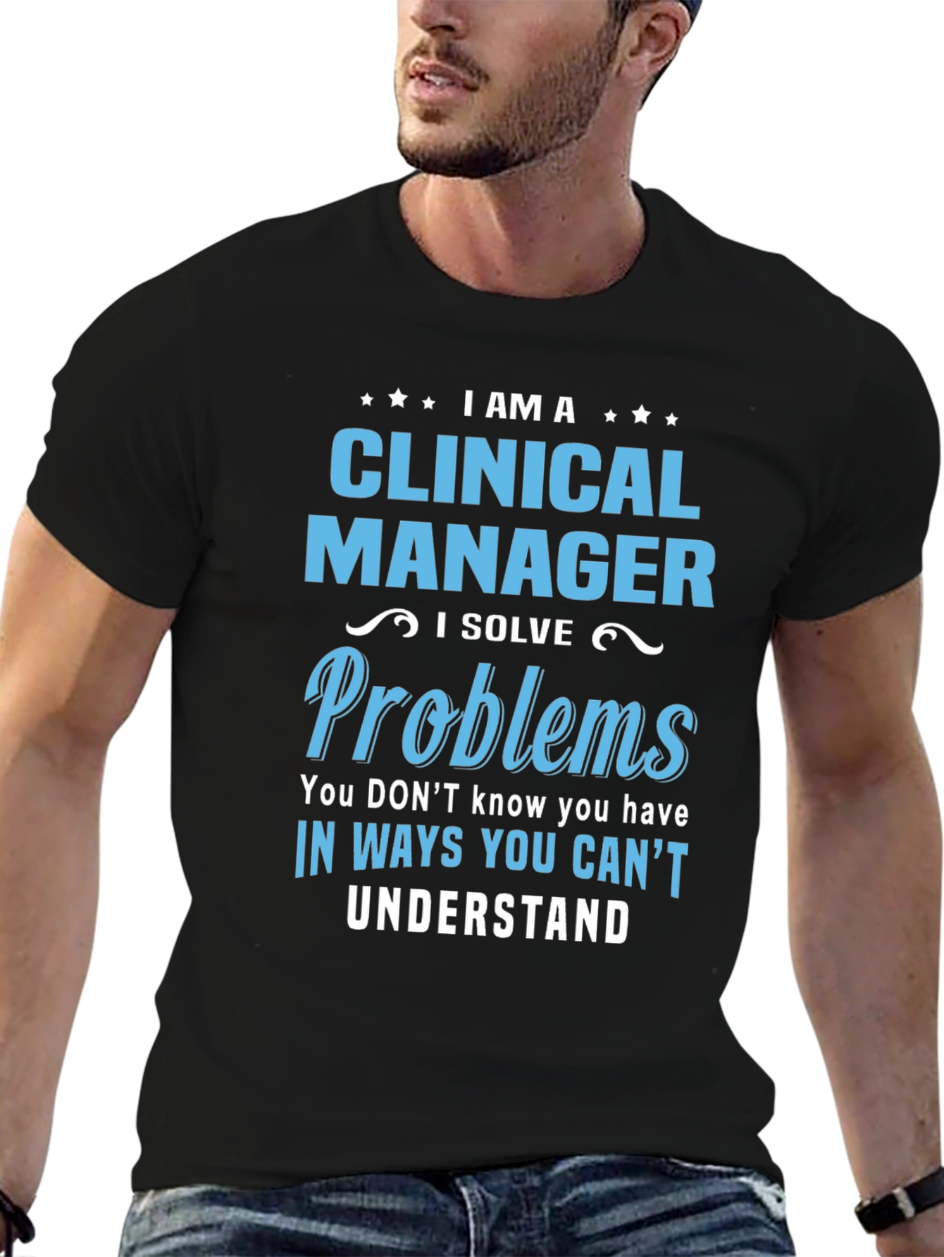 Clinical Manager T-Shirt - I Solve Problems