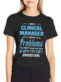 Clinical Manager T-Shirt - I Solve Problems