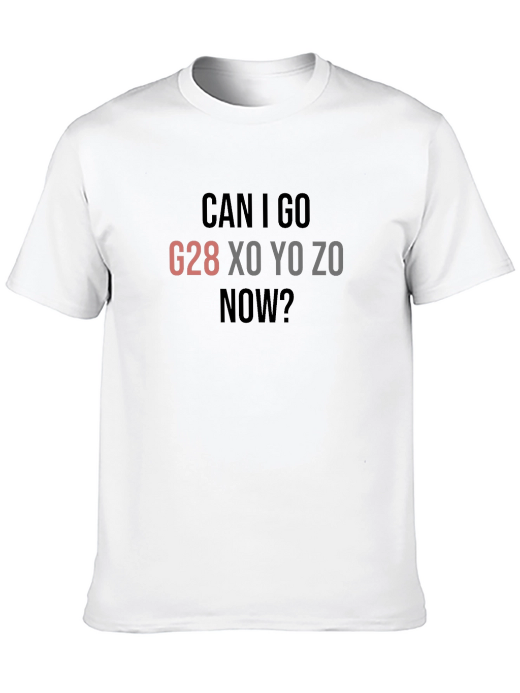 Can I go G28 T-Shirt