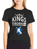 Kings Are Born In Scotland T-Shirt