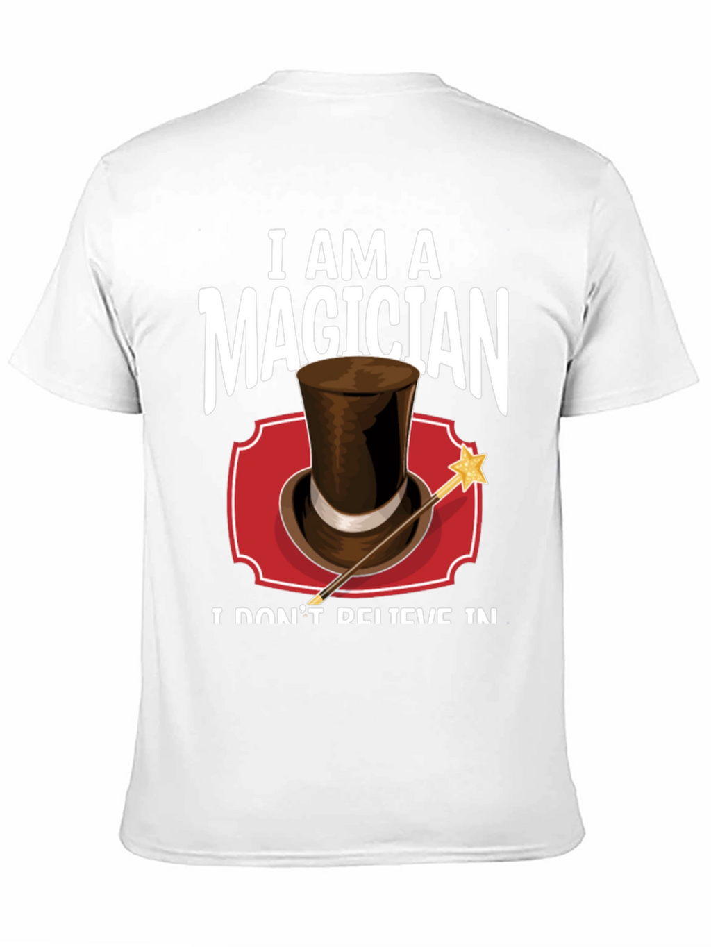 I Am A Magician T-Shirt