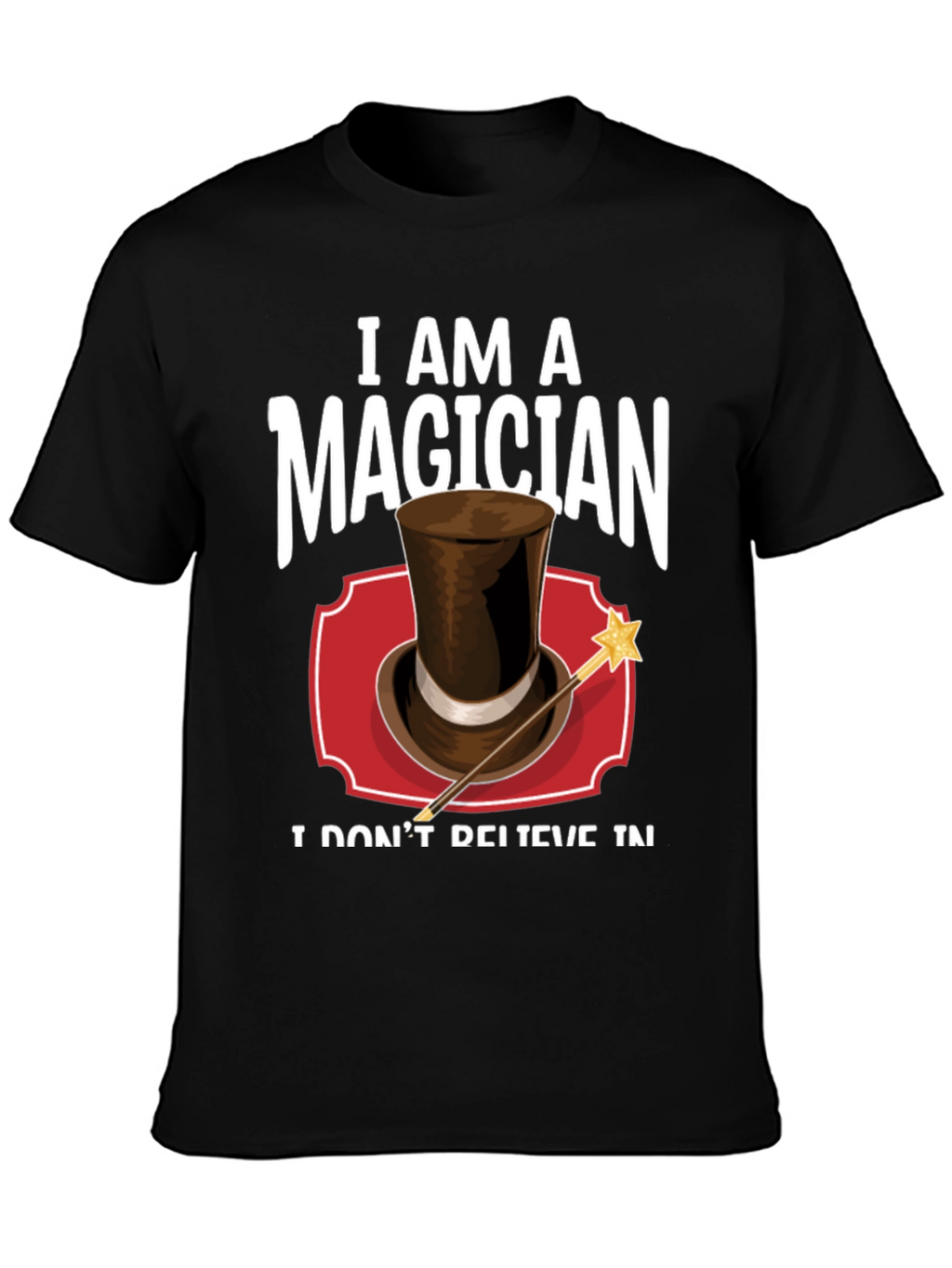 I Am A Magician T-Shirt