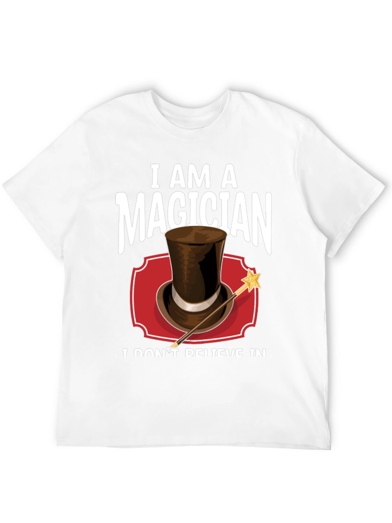 I Am A Magician T-Shirt