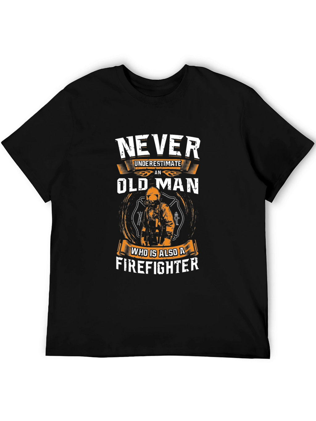 Never Underestimate an Old Man Firefighter T-Shirt