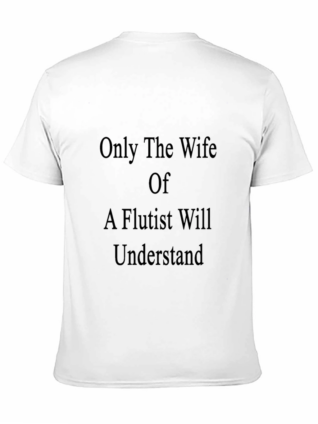 Flutist Wife Tee - A Unique Statement