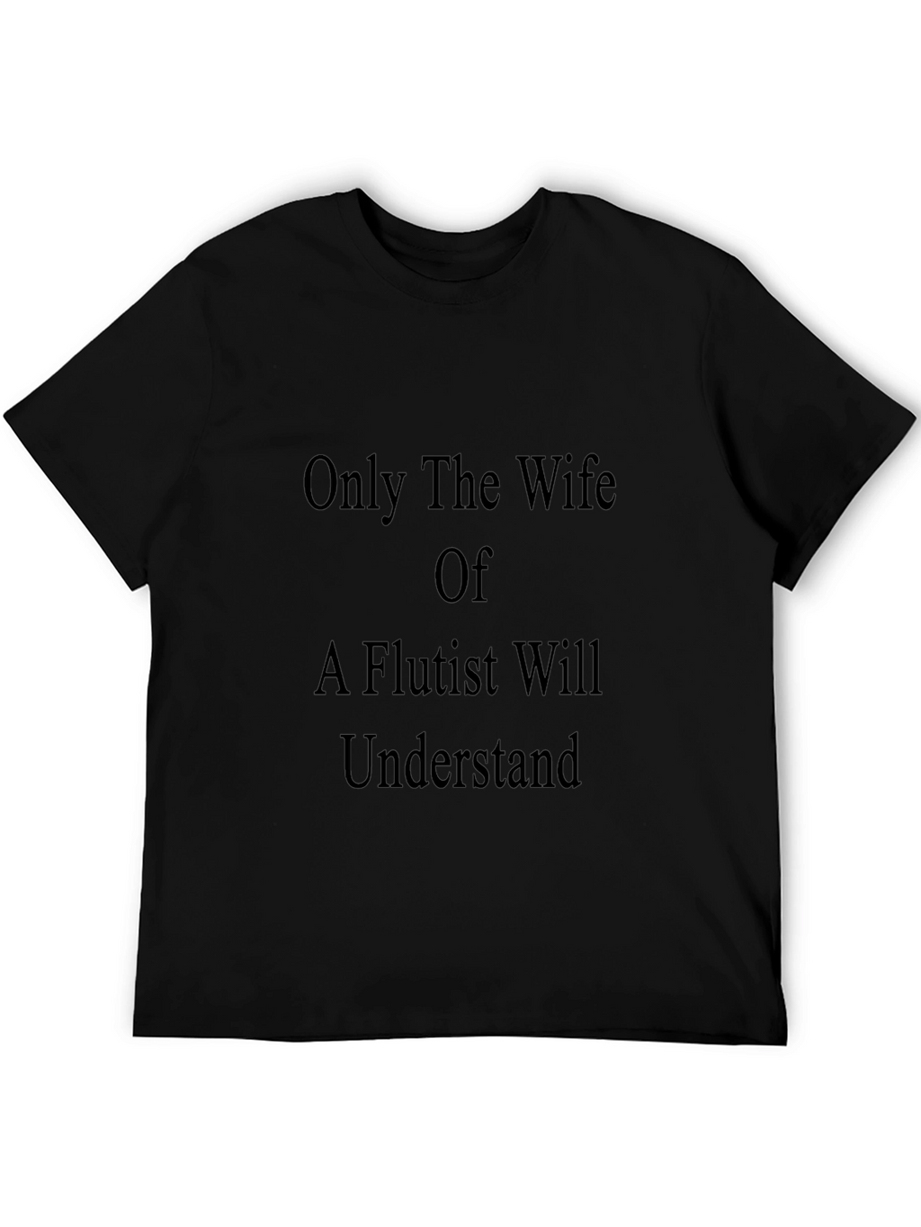 Flutist Wife Tee - A Unique Statement