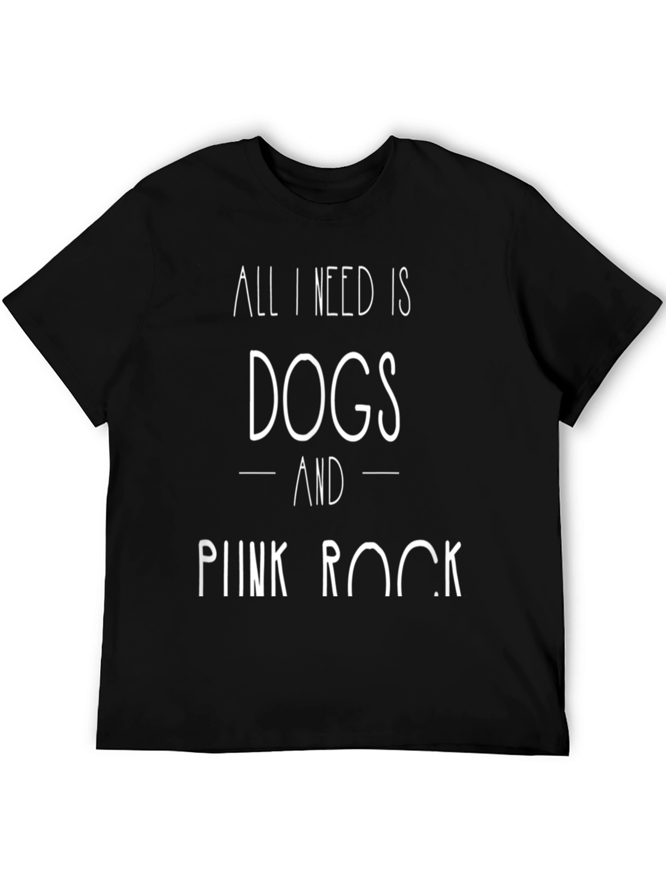 All I Need Is Dogs and Punk Rock Black T-Shirt