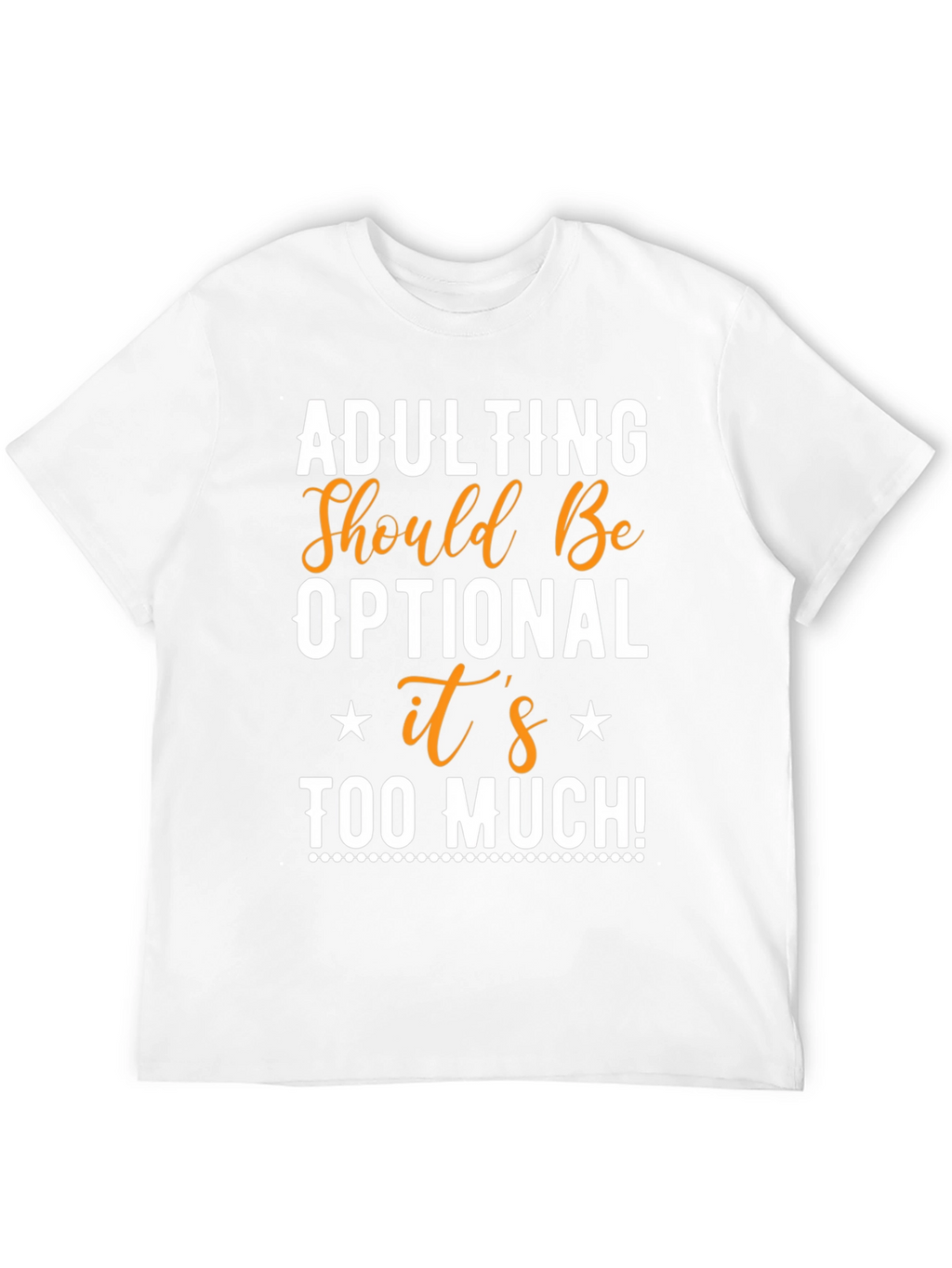 Adulting Optional Graphic Tee - Funny Slogan T-Shirt
