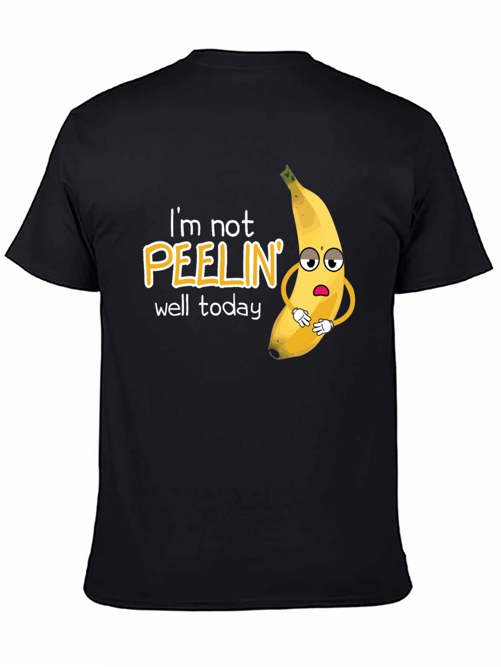 Funny Banana Pun T-Shirt - Im Not Peelin Well
