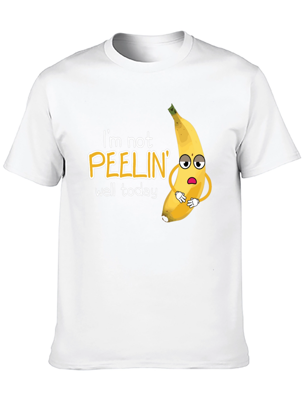 Funny Banana Pun T-Shirt - Im Not Peelin Well