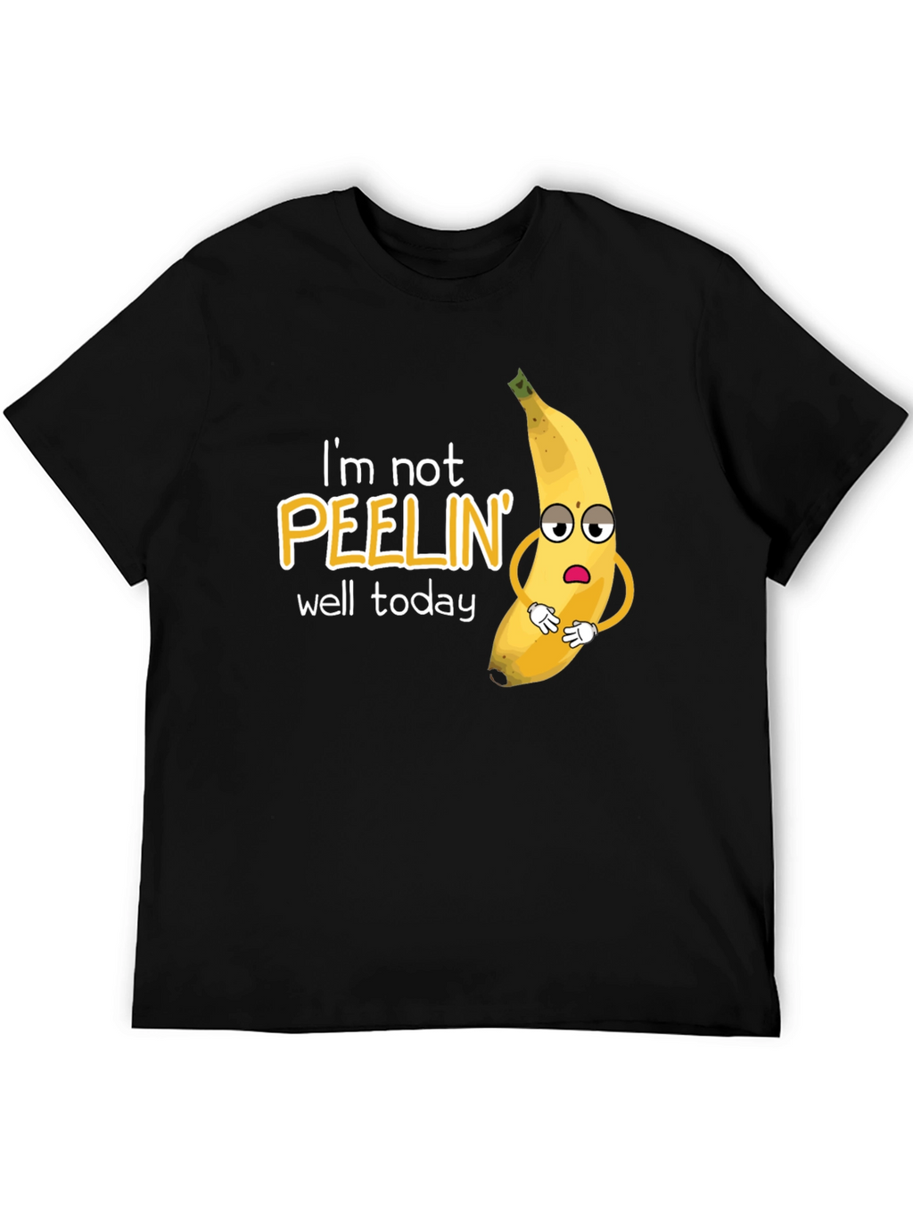 Funny Banana Pun T-Shirt - Im Not Peelin Well