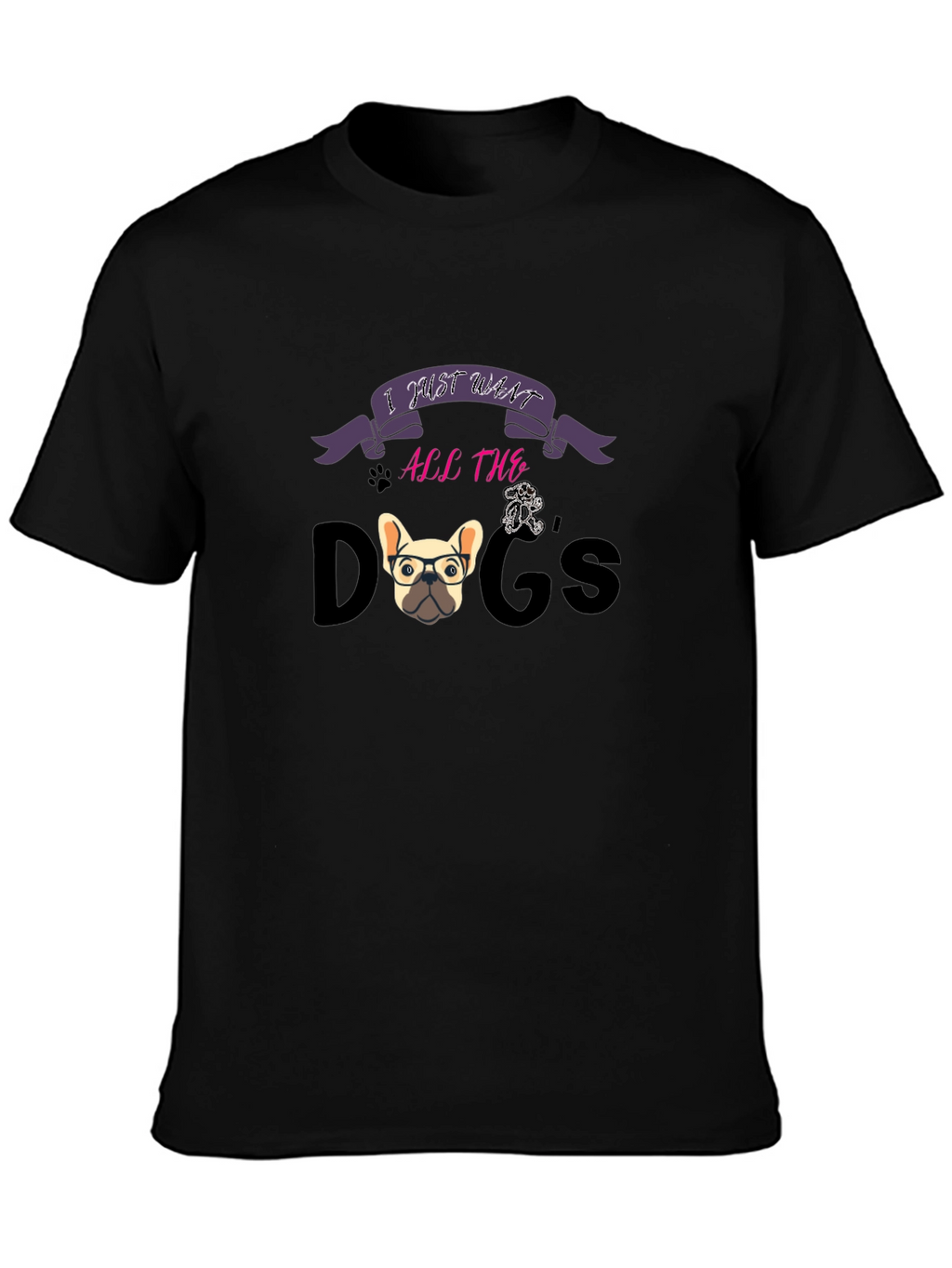 I Just Want All The Dogs Graphic T-Shirt