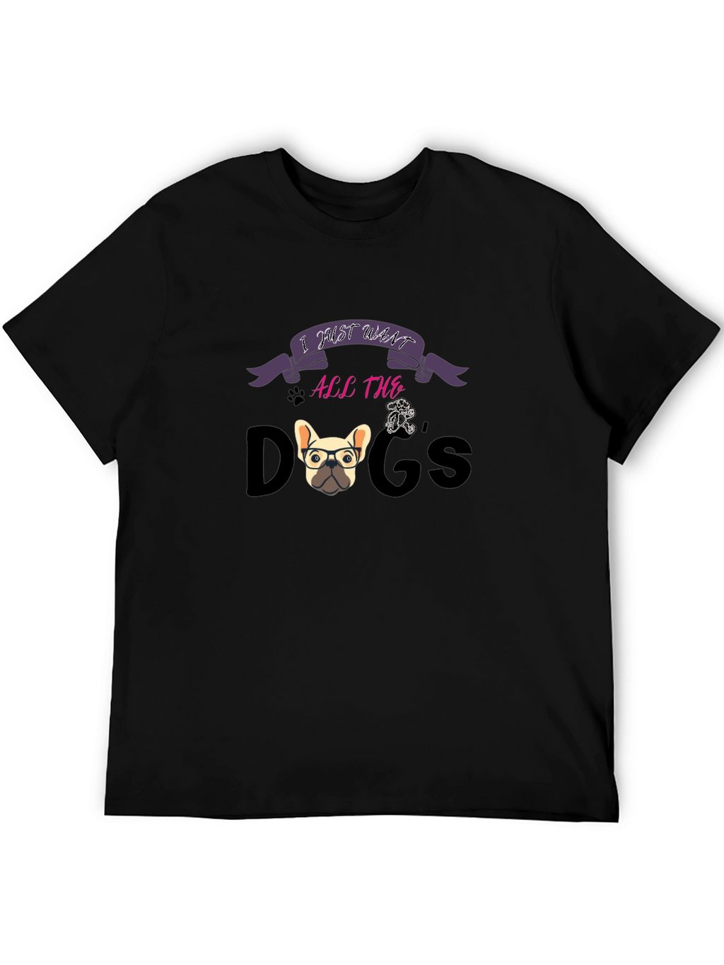 I Just Want All The Dogs Graphic T-Shirt