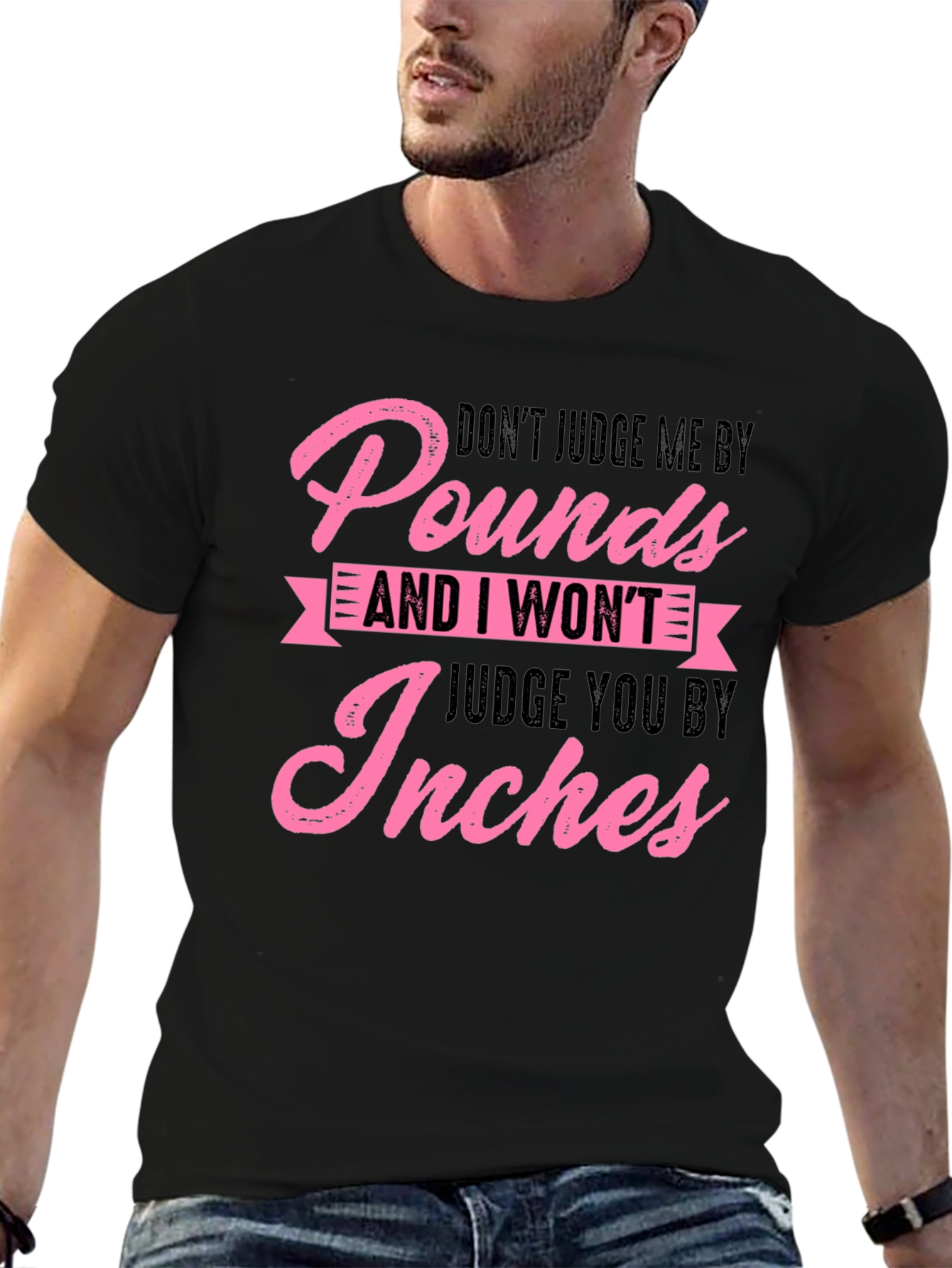 Dont Judge Me By Pounds Black Graphic Tee