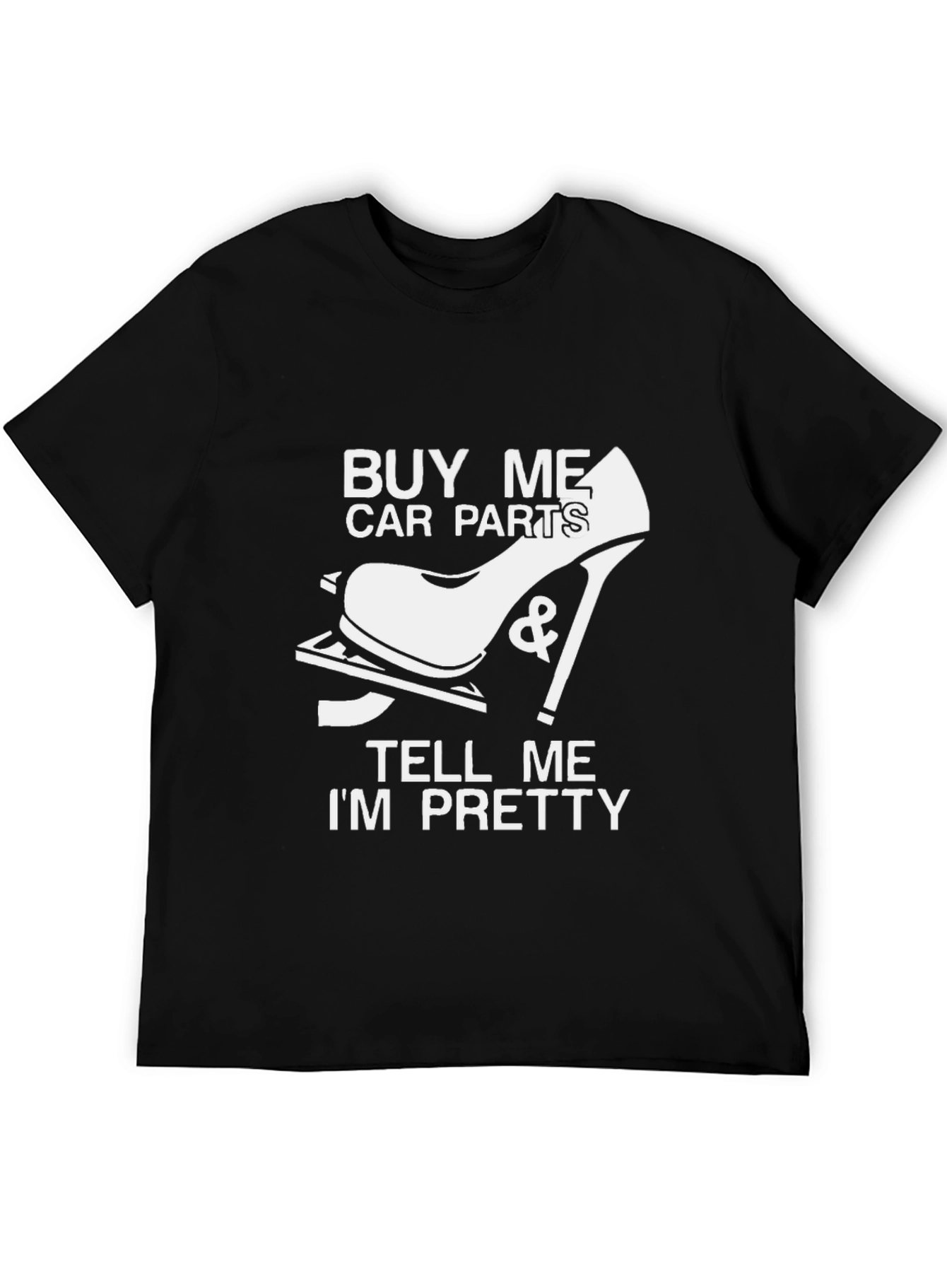 Buy Me Car Parts & Tell Me Im Pretty Black T-Shirt