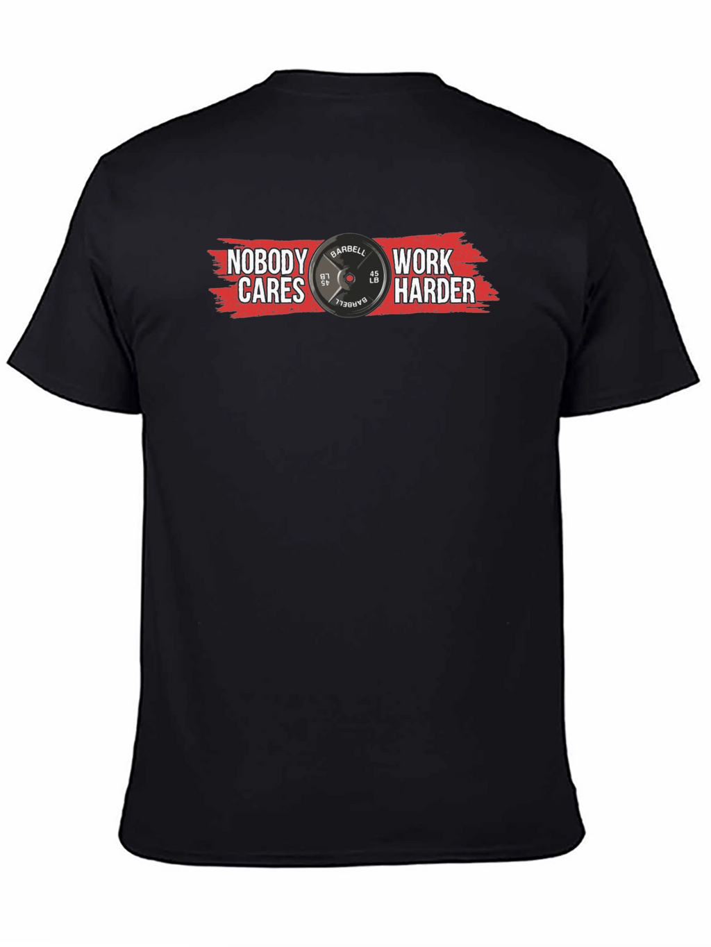 Nobody Cares Work Harder Graphic Tee