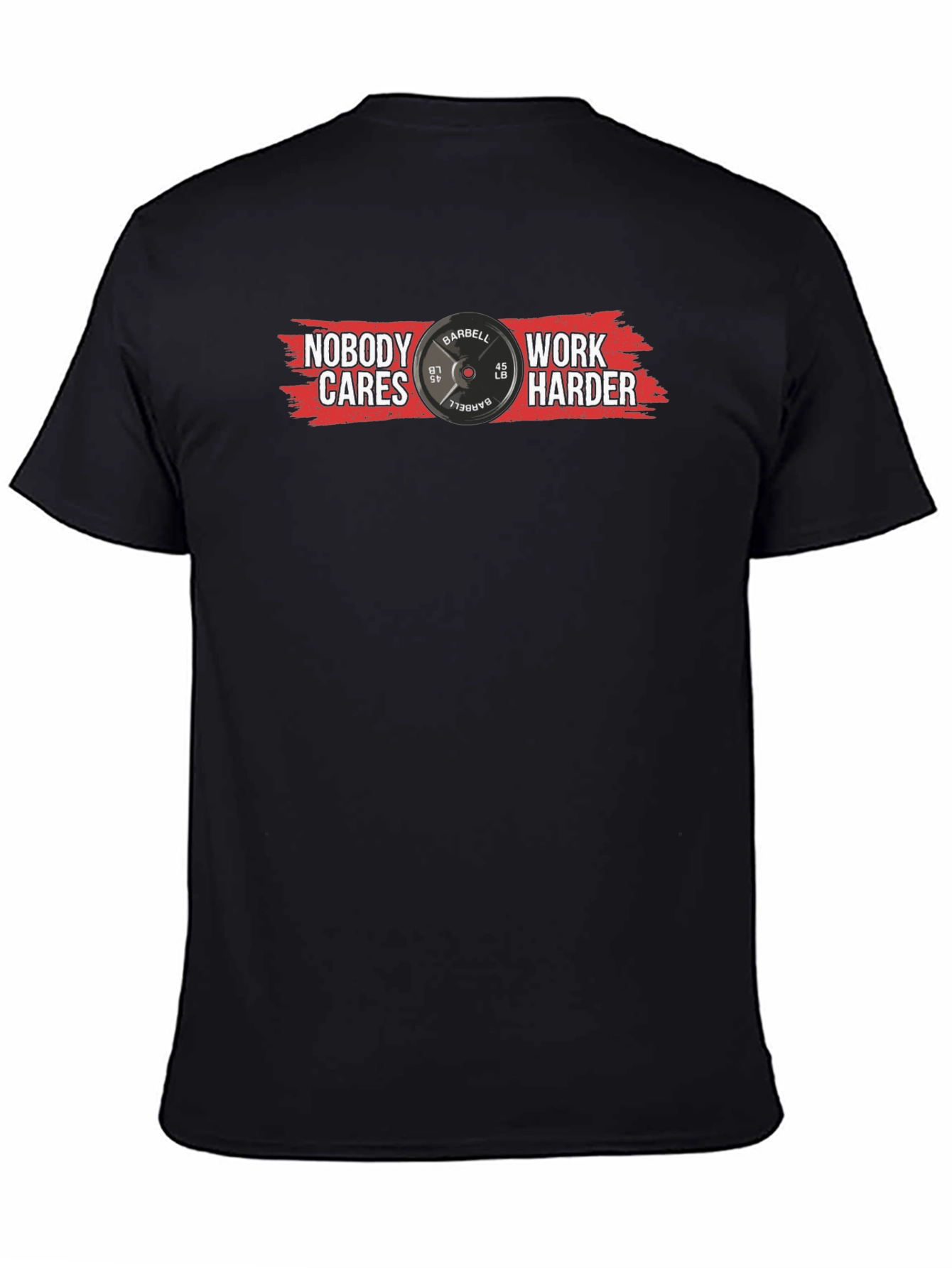 Nobody Cares Work Harder Graphic Tee