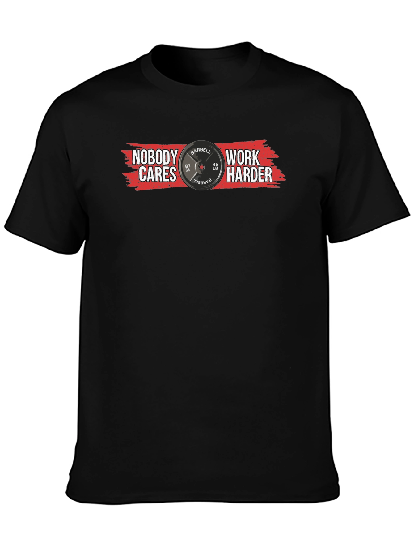 Nobody Cares Work Harder Graphic Tee