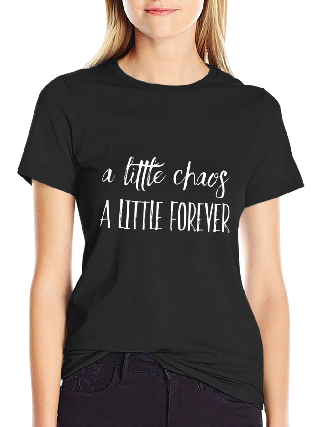 A Little Chaos A Little Forever Black T-Shirt