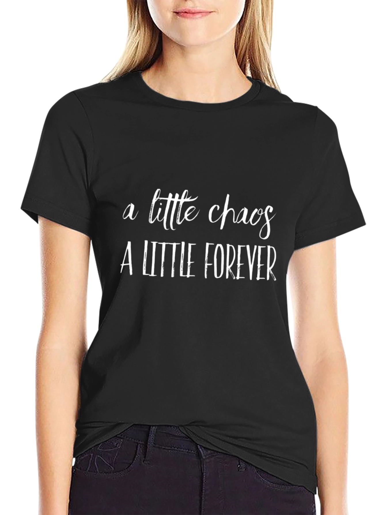 A Little Chaos A Little Forever Black T-Shirt